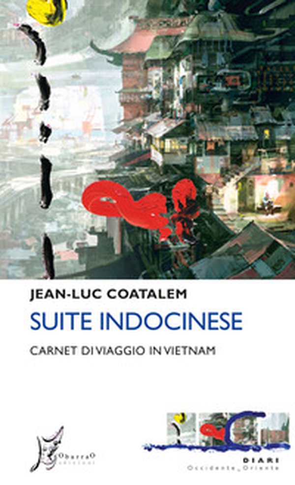 Suite indocinese. Carnet di viaggio in Vietnam - Librerie.coop Suite indocinese. Carnet di viaggio in Vietnam - Librerie.coop