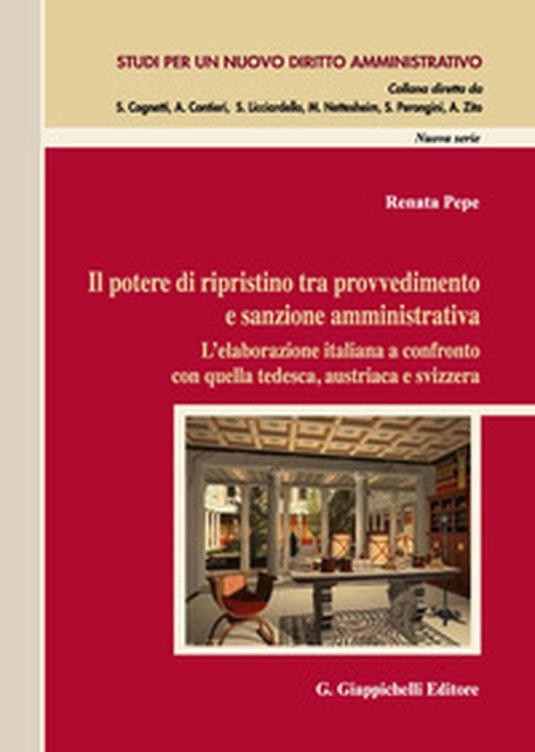 Il potere di ripristino tra provvedimento e sanzione amministrativa. L'elaborazione italiana a confronto con quella tedesca, austriaca e svizzera - Librerie.coop Il potere di ripristino tra provvedimento e sanzione amministrativa. L'elaborazione italiana a confronto con quella tedesca, austriaca e svizzera - Librerie.coop