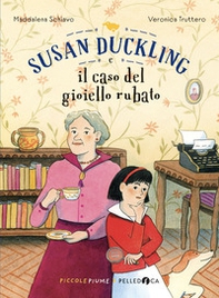 Susan Duckling e il caso del gioiello rubato - Librerie.coop