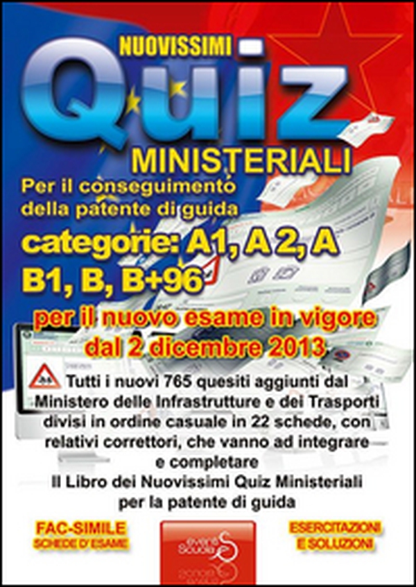 Nuovissimi quiz ministeriali. Patente di guida europea categoria A1 A e B. Patente secondo il nuovo listato ministeriale 2011 - Librerie.coop Nuovissimi quiz ministeriali. Patente di guida europea categoria A1 A e B. Patente secondo il nuovo listato ministeriale 2011 - Librerie.coop
