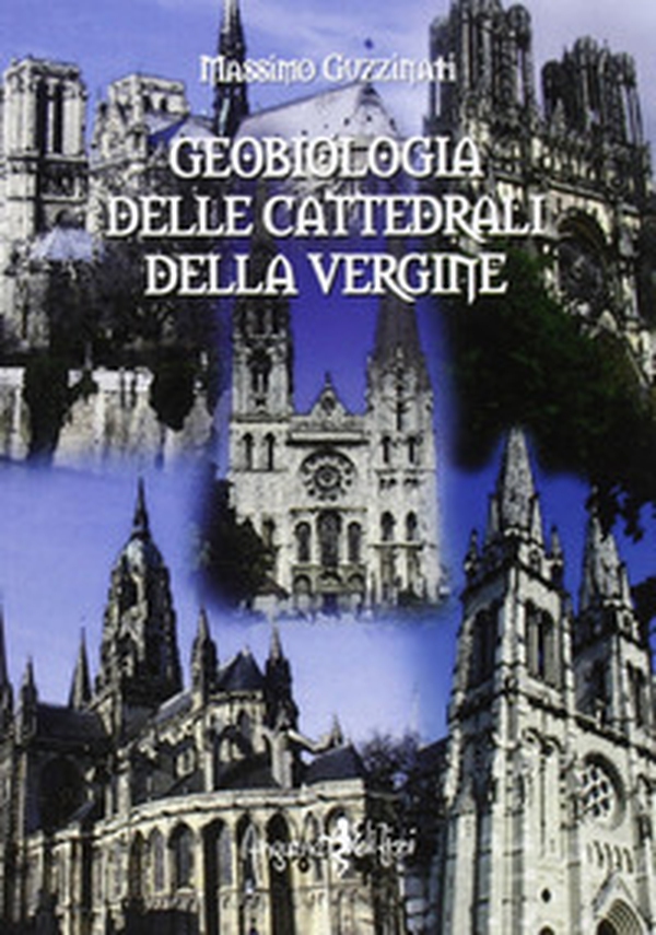 Geobiologia delle cattedrali della vergine - Librerie.coop Geobiologia delle cattedrali della vergine - Librerie.coop