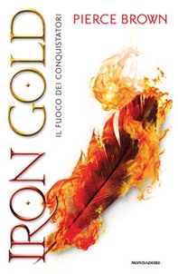 Iron Gold. Il fuoco dei conquistatori. Red Rising - Librerie.coop