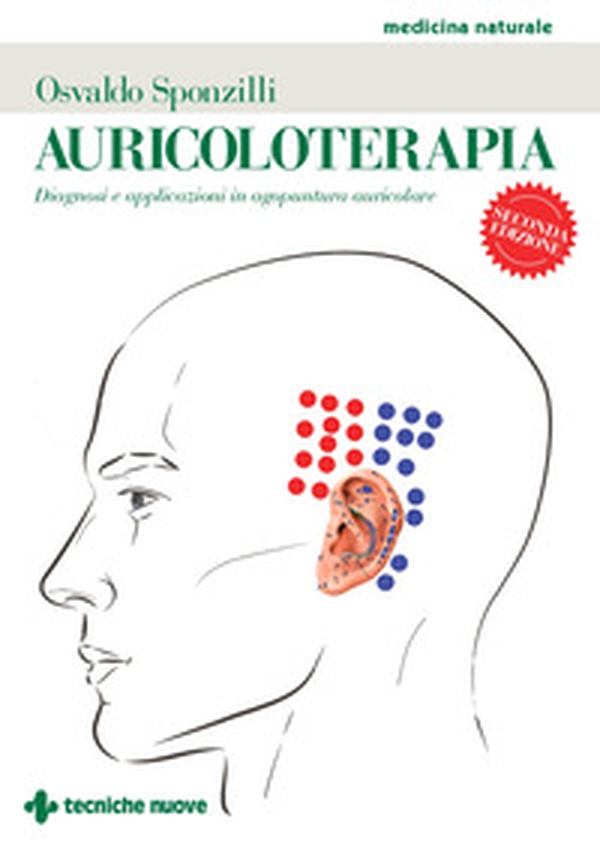 Auricoloterapia. Diagnosi e applicazioni in agopuntura auricolare - Librerie.coop Auricoloterapia. Diagnosi e applicazioni in agopuntura auricolare - Librerie.coop