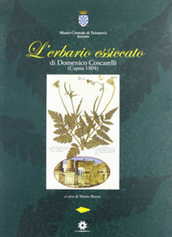 L'erbario essiccato di Domenico Coscarelli (Capua 1804) - Librerie.coop L'erbario essiccato di Domenico Coscarelli (Capua 1804) - Librerie.coop