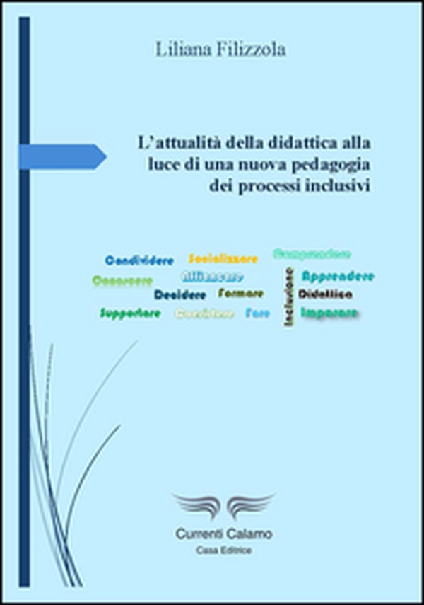 L'attualità della didattica alla luce di una nuova pedagogia dei processi inclusivi - Librerie.coop L'attualità della didattica alla luce di una nuova pedagogia dei processi inclusivi - Librerie.coop