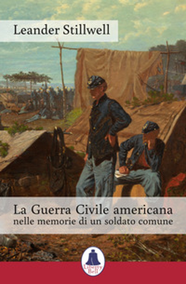 La Guerra Civile americana nelle memorie di un soldato comune - Librerie.coop La Guerra Civile americana nelle memorie di un soldato comune - Librerie.coop