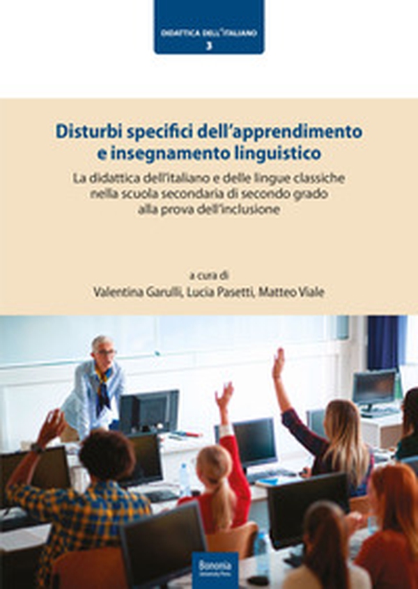 Disturbi specifici dell'apprendimento e insegnamento linguistico. La didattica dell'italiano e delle lingue classiche nella scuola secondaria di secondo grado alla prova dell'inclusione - Librerie.coop Disturbi specifici dell'apprendimento e insegnamento linguistico. La didattica dell'italiano e delle lingue classiche nella scuola secondaria di secondo grado alla prova dell'inclusione - Librerie.coop