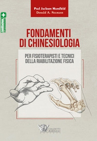 Fondamenti di chinesiologia per fisioterapisti e tecnici della riabilitazione fisica - Librerie.coop