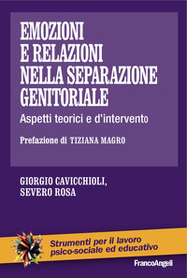 Emozioni e relazioni nella separazione genitoriale. Aspetti teorici e d'intervento - Librerie.coop Emozioni e relazioni nella separazione genitoriale. Aspetti teorici e d'intervento - Librerie.coop