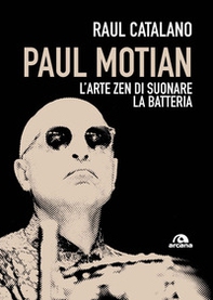 Paul Motian. L'arte zen di suonare la batteria - Librerie.coop