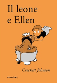 Il leone e Ellen. Ediz. ad alta leggibilità - Librerie.coop