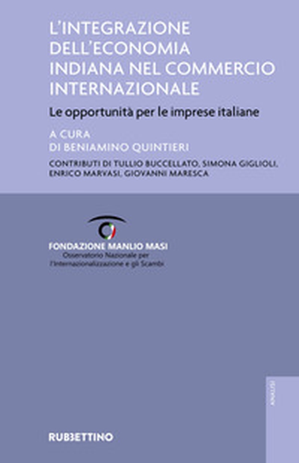 L'integrazione dell'economia indiana nel commercio internazionale. Le opportunità per le imprese italiane - Librerie.coop L'integrazione dell'economia indiana nel commercio internazionale. Le opportunità per le imprese italiane - Librerie.coop