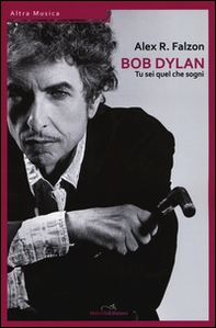 Bob Dylan: tu sei quel che sogni - Librerie.coop