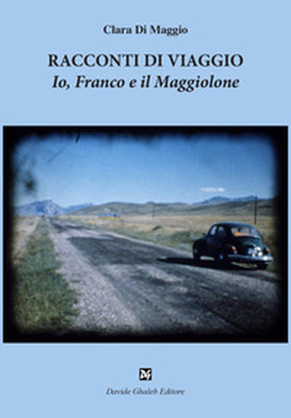 Racconti di viaggio. Io, Franco e il Maggiolone - Librerie.coop Racconti di viaggio. Io, Franco e il Maggiolone - Librerie.coop