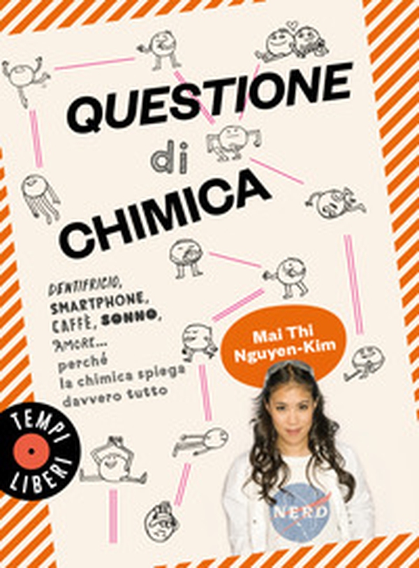 Questione di chimica. Dentrificio, smartphone, caffè, sonno, amore... perché la chimica spiega davvero tutto - Librerie.coop Questione di chimica. Dentrificio, smartphone, caffè, sonno, amore... perché la chimica spiega davvero tutto - Librerie.coop