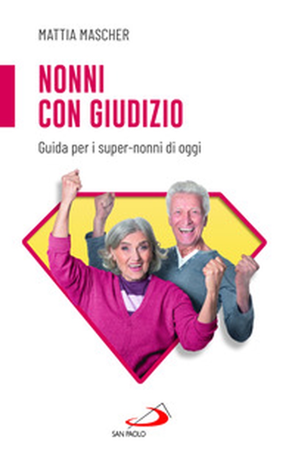Nonni con giudizio. Guida per i super-nonni di oggi - Librerie.coop Nonni con giudizio. Guida per i super-nonni di oggi - Librerie.coop