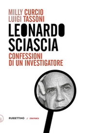 Leonardo Sciascia. Confessioni di un investigatore - Librerie.coop