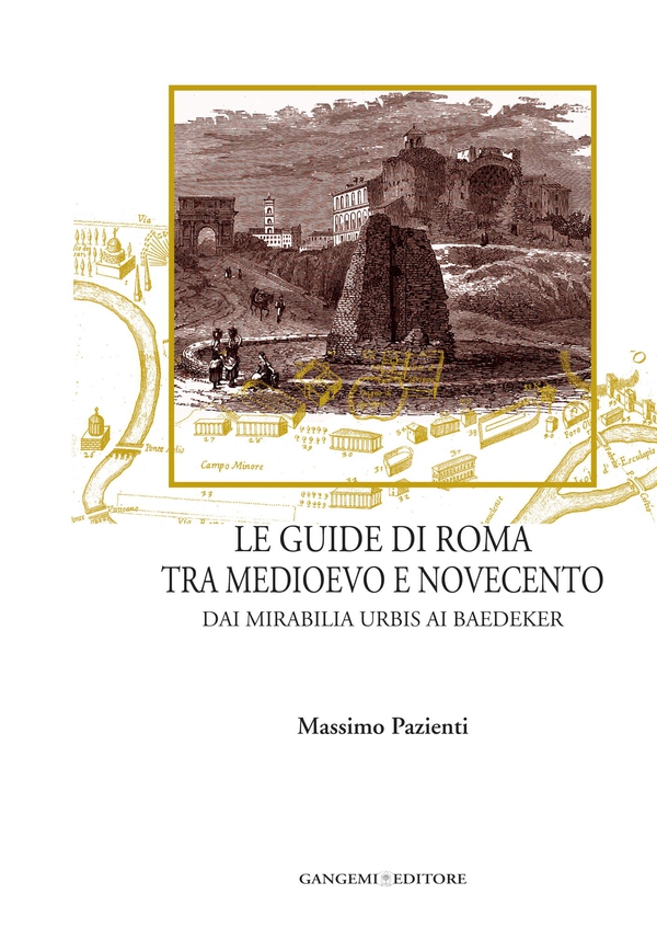 Le guide di Roma tra medioevo e novecento - Librerie.coop Le guide di Roma tra medioevo e novecento - Librerie.coop