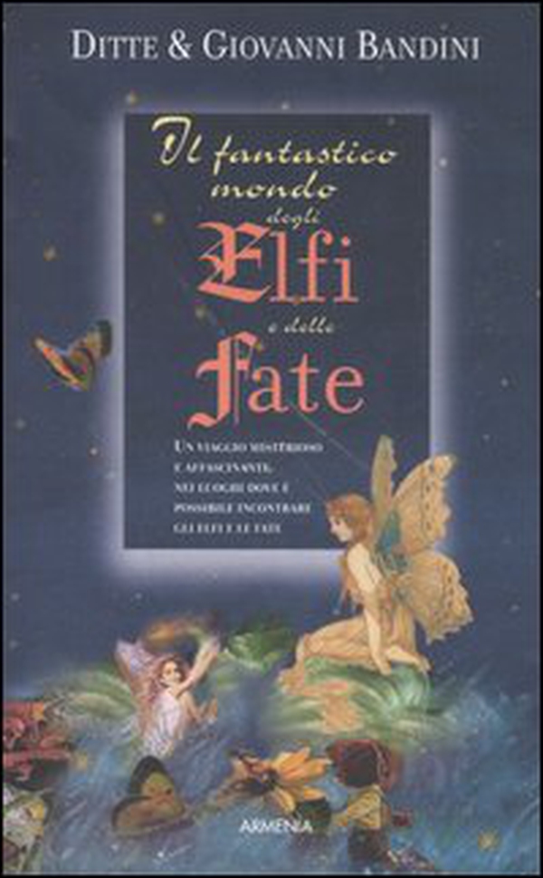 Il fantastico mondo degli elfi e delle fate - Librerie.coop Il fantastico mondo degli elfi e delle fate - Librerie.coop