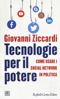 Tecnologie per il potere. Come usare i social network in politica - Librerie.coop