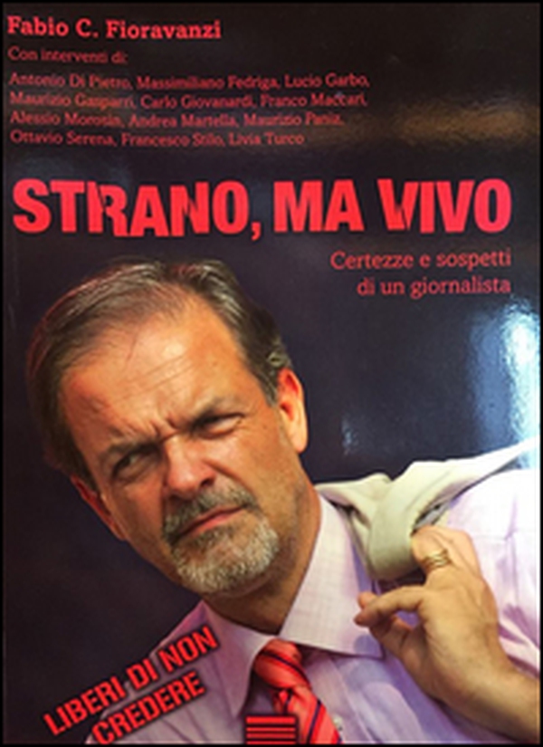 Strano, ma vivo. Certezze e sospetti di un giornalista - Librerie.coop Strano, ma vivo. Certezze e sospetti di un giornalista - Librerie.coop