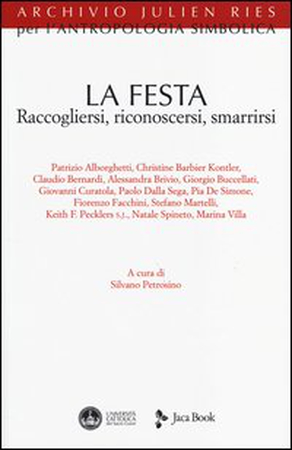 La festa. Raccogliersi, riconoscersi, smarrirsi - Librerie.coop La festa. Raccogliersi, riconoscersi, smarrirsi - Librerie.coop