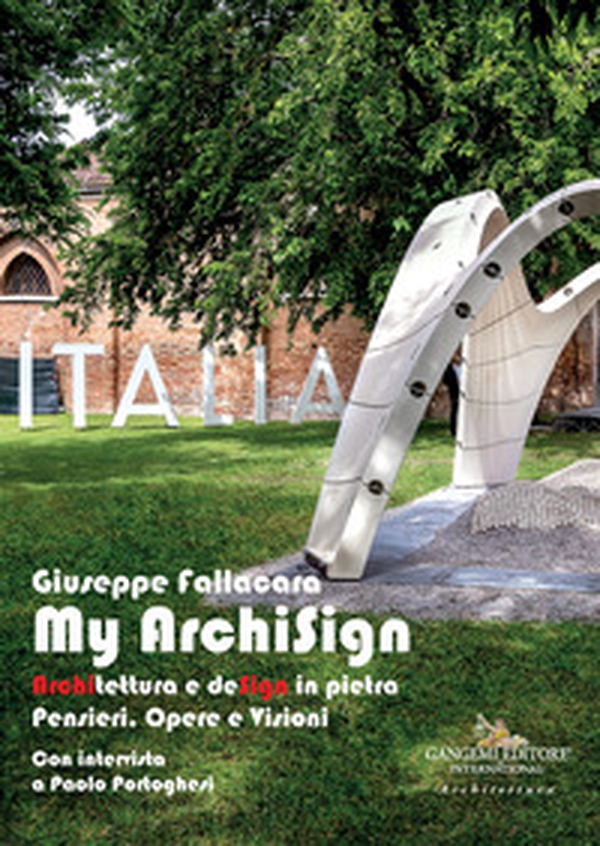 My ArchiSign. Architettura e design in pietra. Pensieri, opere e visioni - Librerie.coop My ArchiSign. Architettura e design in pietra. Pensieri, opere e visioni - Librerie.coop