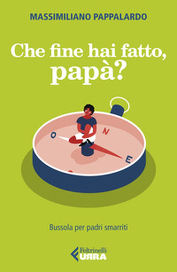 Che fine hai fatto, papà? Bussola per padri smarriti - Librerie.coop Che fine hai fatto, papà? Bussola per padri smarriti - Librerie.coop