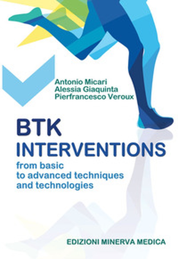 BTK interventions. From basic to advanced techniques and technologies - Librerie.coop BTK interventions. From basic to advanced techniques and technologies - Librerie.coop