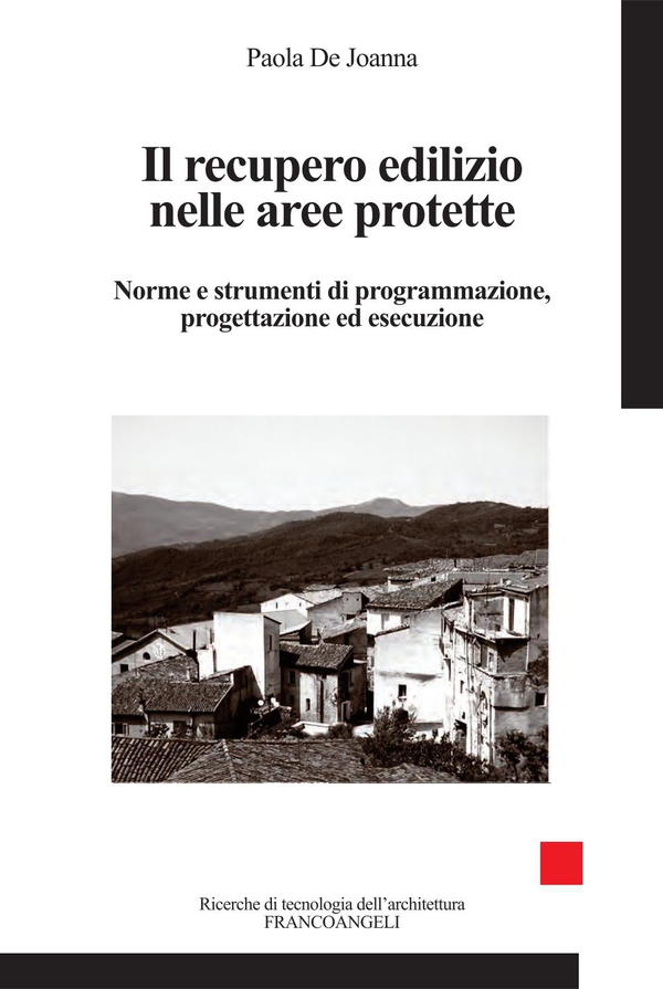 Il recupero edilizio nelle aree protette. Norme e strumenti di programmazione, progettazione ed esecuzione - Librerie.coop Il recupero edilizio nelle aree protette. Norme e strumenti di programmazione, progettazione ed esecuzione - Librerie.coop