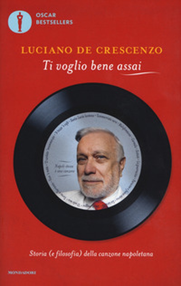 Ti voglio bene assai. Storia e (filosofia) della canzona napoletana - Librerie.coop Ti voglio bene assai. Storia e (filosofia) della canzona napoletana - Librerie.coop