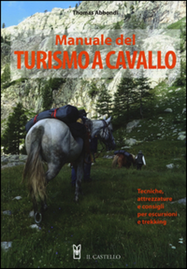 Manuale del turismo a cavallo - Librerie.coop Manuale del turismo a cavallo - Librerie.coop