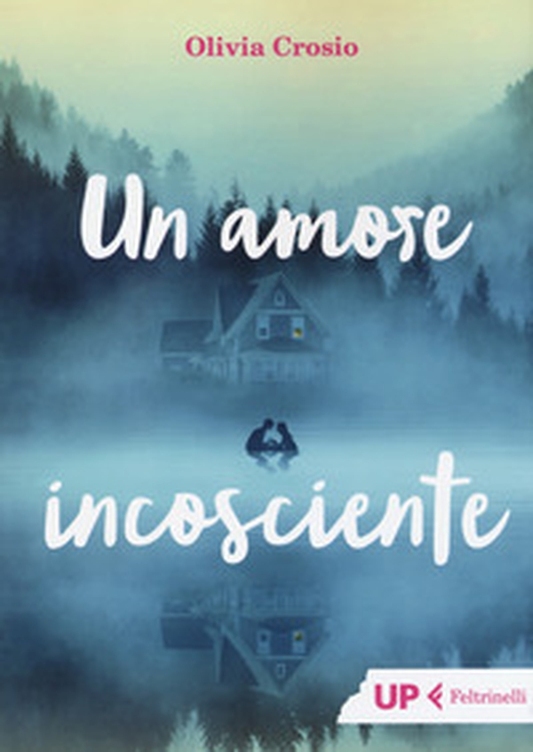 Un amore incosciente - Librerie.coop Un amore incosciente - Librerie.coop