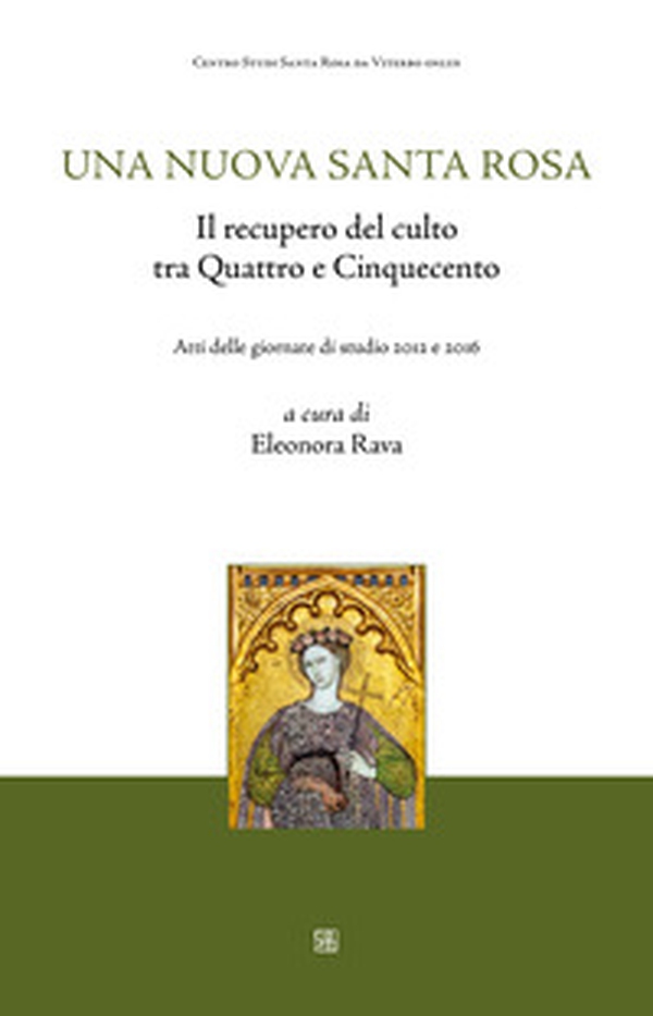 Una nuova Santa Rosa. Il recupero del culto tra Quattro e Cinquecento - Librerie.coop Una nuova Santa Rosa. Il recupero del culto tra Quattro e Cinquecento - Librerie.coop