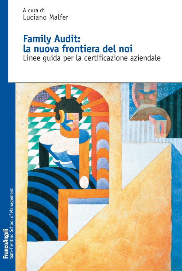 Family Audit: la nuova frontiera del noi. Linee guida per la certificazione aziendale - Librerie.coop Family Audit: la nuova frontiera del noi. Linee guida per la certificazione aziendale - Librerie.coop