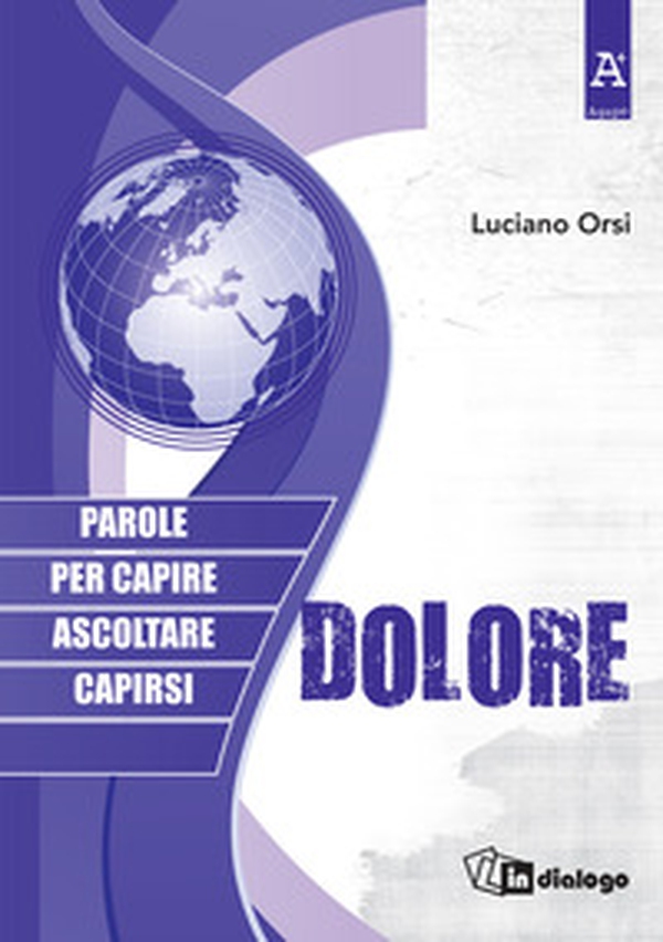 Dolore. Parole per capire, ascoltare, capirsi - Librerie.coop Dolore. Parole per capire, ascoltare, capirsi - Librerie.coop