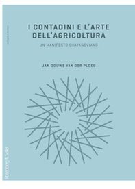 I contadini e l'arte dell'agricoltura. Un manifesto chayanoviano - Librerie.coop