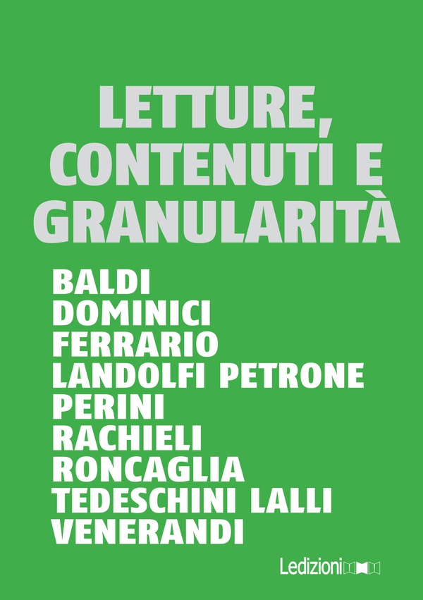 Letture, contenuti e granularità. La lettura fra web, digitale, ebook e libri - Librerie.coop Letture, contenuti e granularità. La lettura fra web, digitale, ebook e libri - Librerie.coop