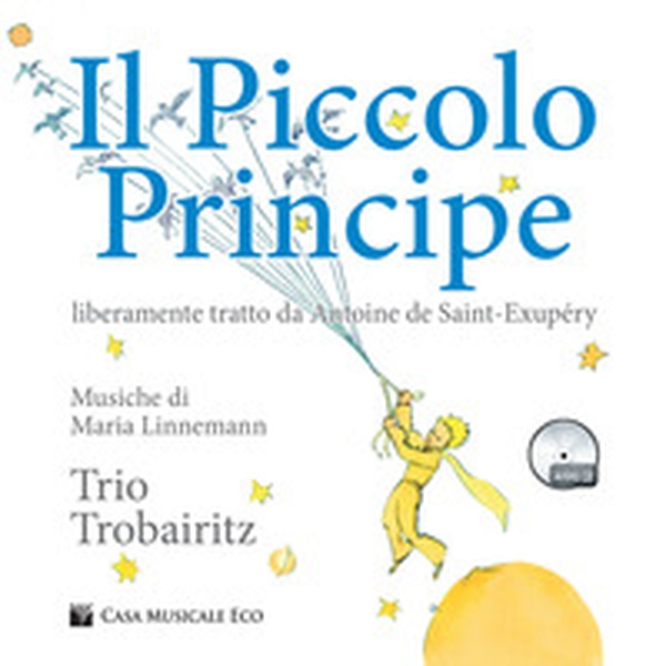 Il Piccolo Principe da Antoine de Saint-Exupéry - Librerie.coop Il Piccolo Principe da Antoine de Saint-Exupéry - Librerie.coop