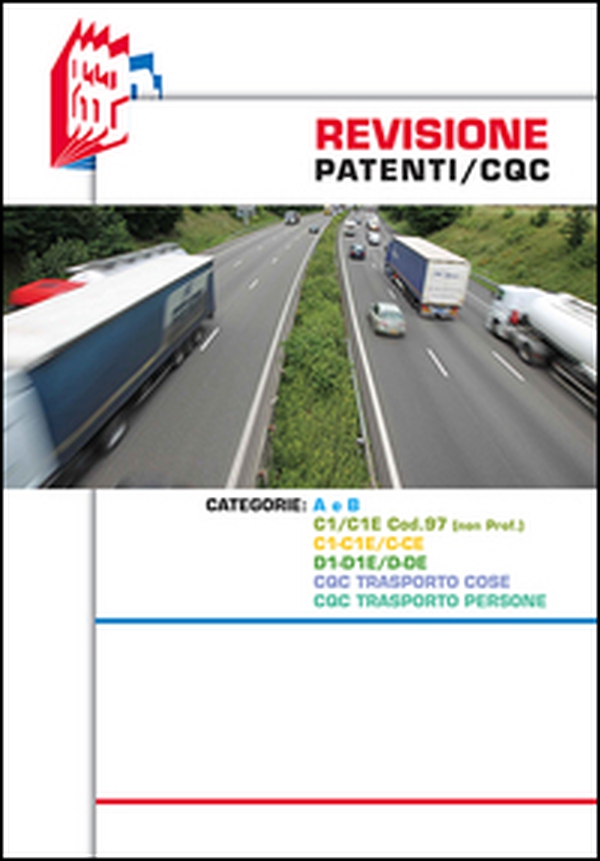 Revisione patenti/CQC. Categorie A e B, C1/C1E cod.97 (non prof.), C1-C1E/C-CE, D1-D1E/D-DE, CQC trasporto cose, CQC trasporto persone - Librerie.coop Revisione patenti/CQC. Categorie A e B, C1/C1E cod.97 (non prof.), C1-C1E/C-CE, D1-D1E/D-DE, CQC trasporto cose, CQC trasporto persone - Librerie.coop