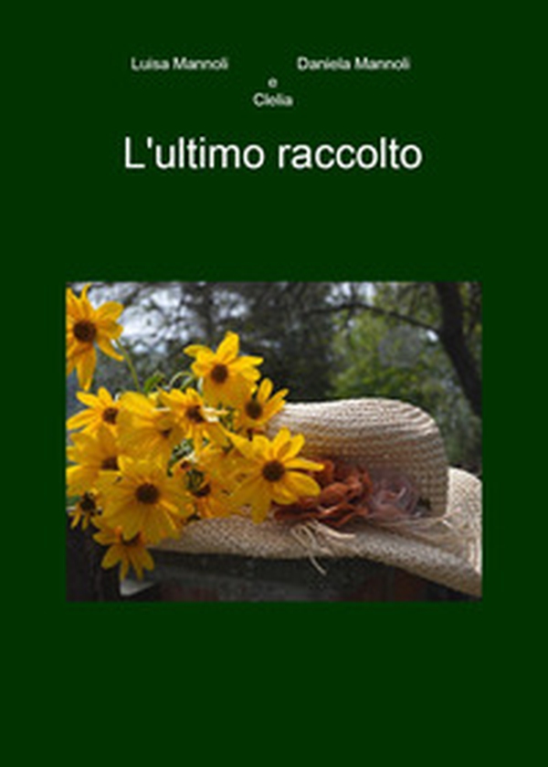 L'ultimo raccolto - Librerie.coop L'ultimo raccolto - Librerie.coop