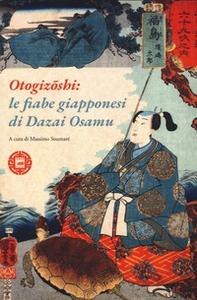 Otogizoshi: le fiabe giapponesi di Dazai Osamu - Librerie.coop