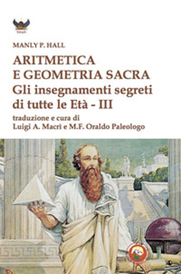 Aritmetica e geometria sacra. Gli insegnamenti segreti di tutte le età - Librerie.coop Aritmetica e geometria sacra. Gli insegnamenti segreti di tutte le età - Librerie.coop