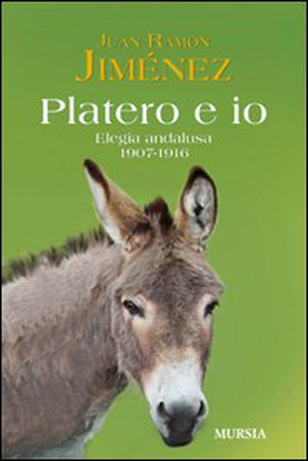 Platero e io. Elegia andalusa. 1907-1916 - Librerie.coop Platero e io. Elegia andalusa. 1907-1916 - Librerie.coop