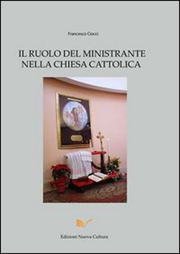 Il ruolo del ministrante nella Chiesa cattolica - Librerie.coop Il ruolo del ministrante nella Chiesa cattolica - Librerie.coop