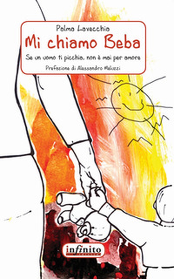 Mi chiamo Beba. Se un uomo ti picchia non è mai per amore - Librerie.coop Mi chiamo Beba. Se un uomo ti picchia non è mai per amore - Librerie.coop
