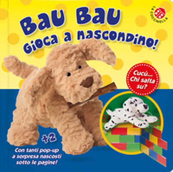 Bau bau gioca a nascondino! Cucù... chi salta su? Libro po-up - Librerie.coop Bau bau gioca a nascondino! Cucù... chi salta su? Libro po-up - Librerie.coop