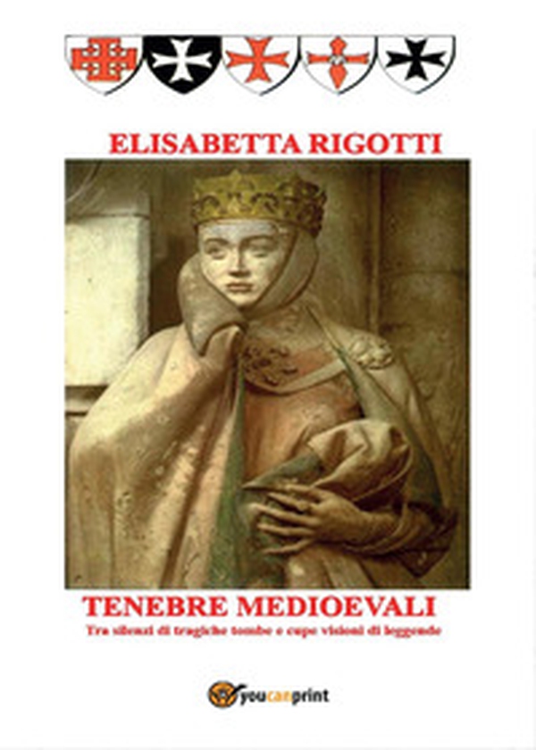 Tenebre medioevali. Tra silenzi di tragiche tombe e cupe visioni di leggende - Librerie.coop Tenebre medioevali. Tra silenzi di tragiche tombe e cupe visioni di leggende - Librerie.coop