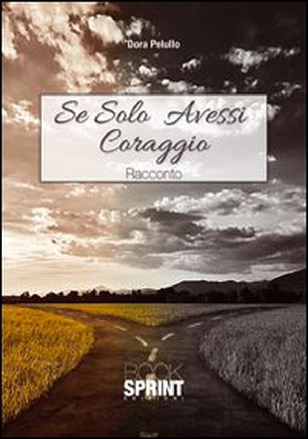 Se solo avessi coraggio - Librerie.coop Se solo avessi coraggio - Librerie.coop