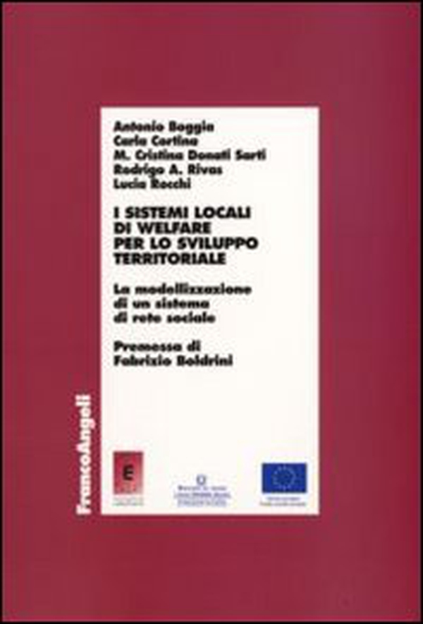 I sistemi locali di welfare per lo sviluppo territoriale. La modellizzazione di un sistema di rete sociale - Librerie.coop I sistemi locali di welfare per lo sviluppo territoriale. La modellizzazione di un sistema di rete sociale - Librerie.coop